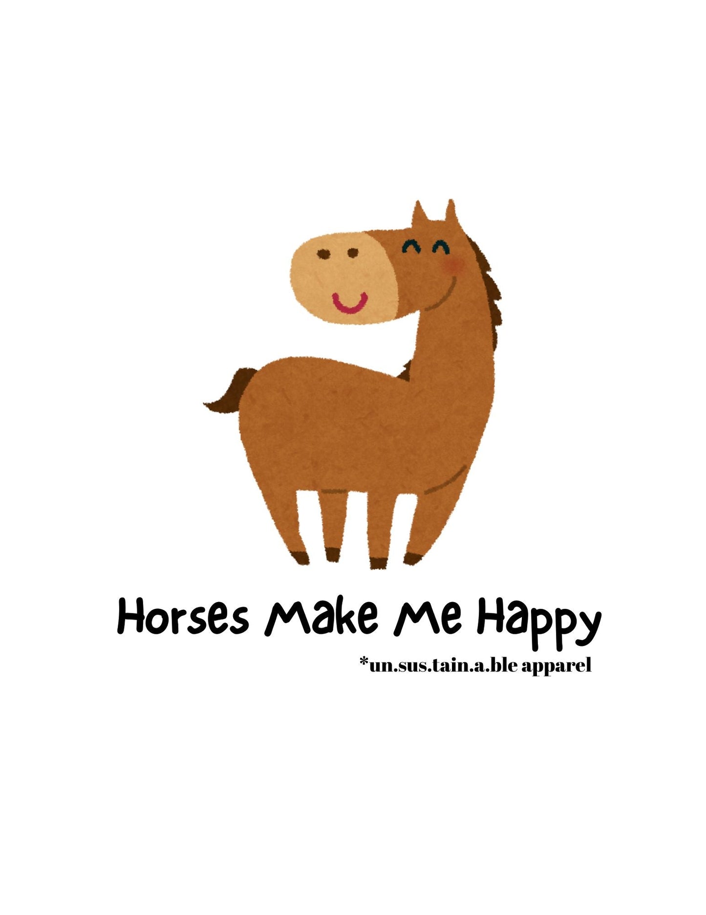 Die Cut Vinyl Stickers - 3x3 - Horses Make Me Happy