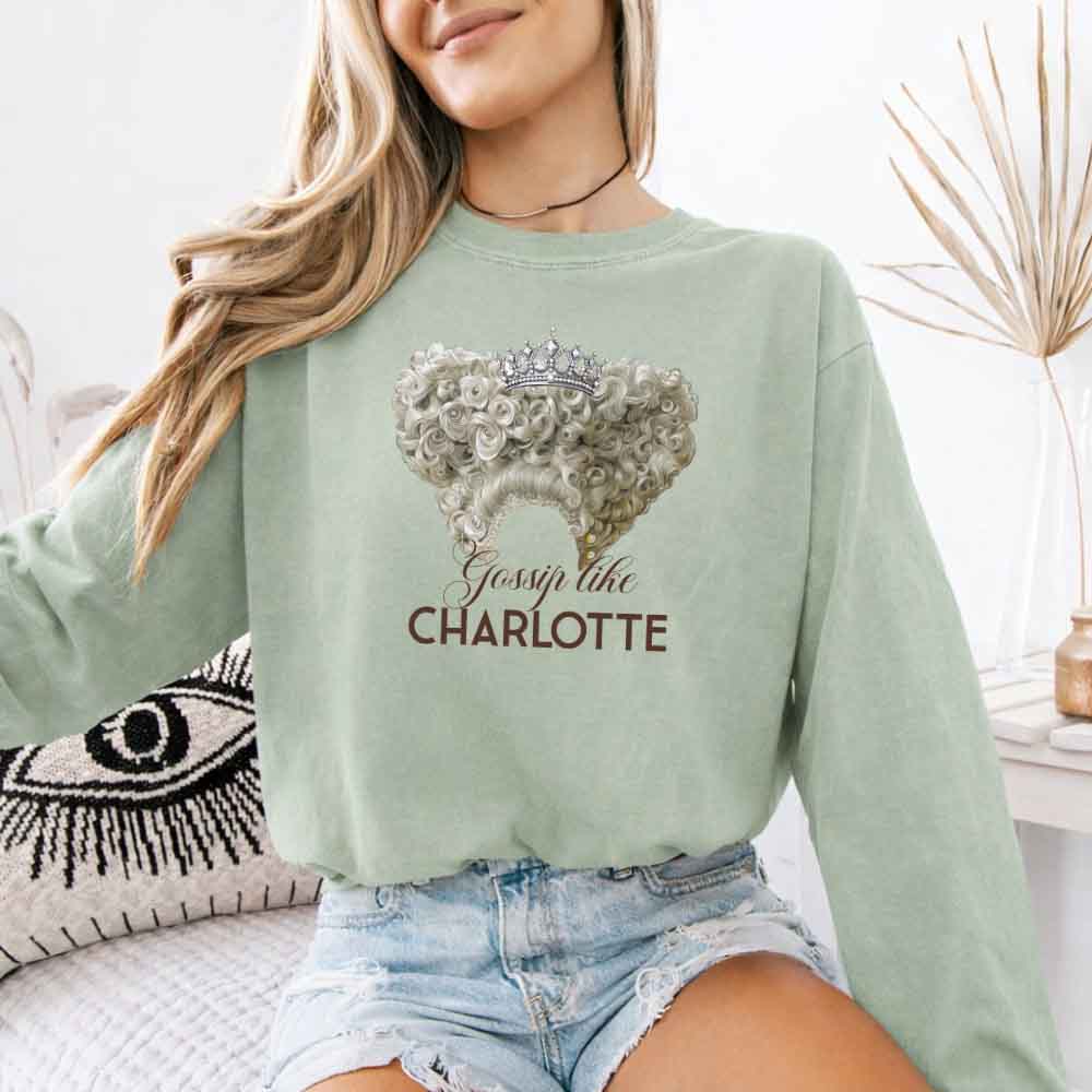 Gossip Like Charlotte Comfort Colors Long Sleeve β Historical Fiction BookTok Shirt