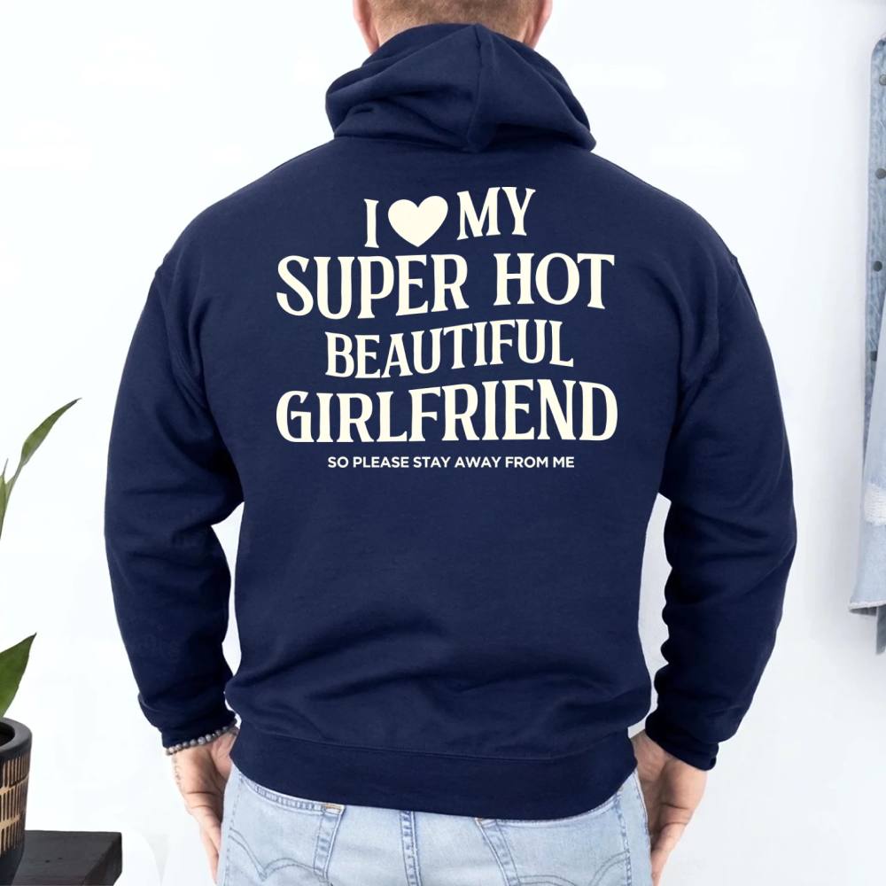 I Love My Super Hot Beautiful Girlfriend Valentine’s Hoodie