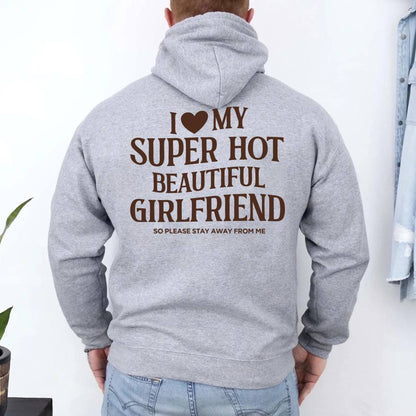 I Love My Super Hot Beautiful Girlfriend Valentine’s Hoodie