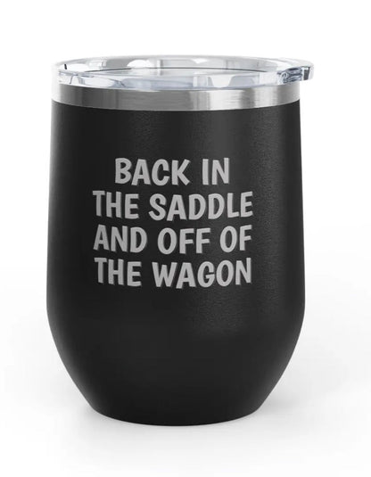 Wine Tumbler, 12oz - Back In The Saddle