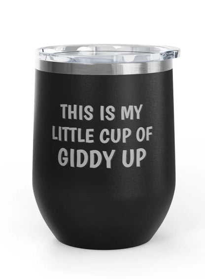 Wine Tumblers -  12 oz - Cup Of Giddy Up