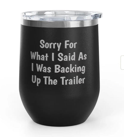Wine Tumblers -  12 oz - Backing Up Trailer