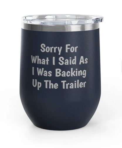 Wine Tumblers -  12 oz - Backing Up Trailer