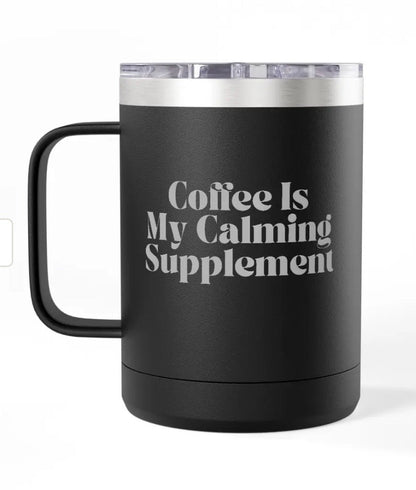 Coffee Mug Tumblers, 15 oz. - Engraved - Coffee/Calming Supplement