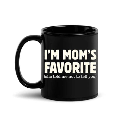 I’m Mom’s Favorite Coffee Mug - Funny Mom’s Favorite Son & Daughter Cup