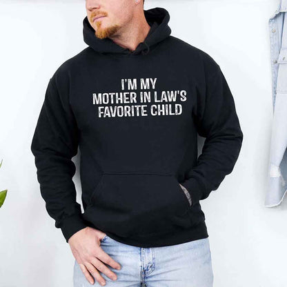 I'm My Mother-In-Law's Favorite Child – Funny Parent Hoodie