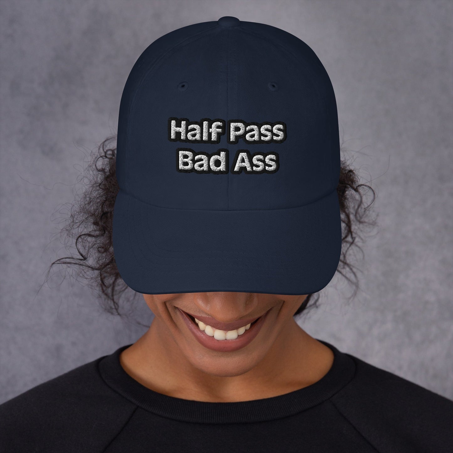 Dad hat - Half Pass/Bad Ass