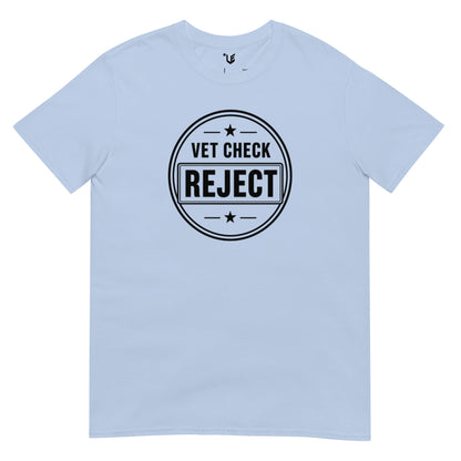 Short-Sleeve Unisex T-Shirt - Vet Check Reject