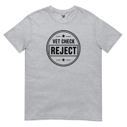 Short-Sleeve Unisex T-Shirt - Vet Check Reject