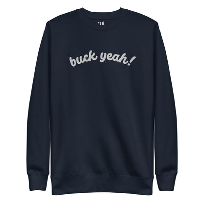 Unisex Premium Sweatshirt - Buck Yeah! - Embroidered
